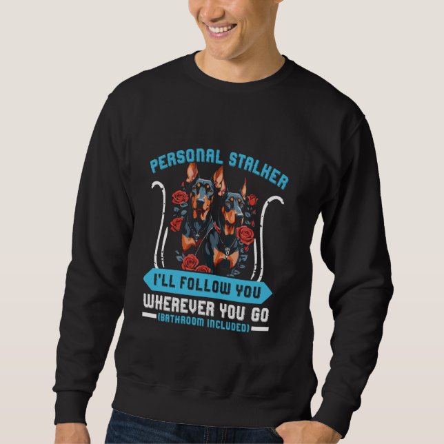 Moletom Doberman Dog PERSONAL STALKER, EU VOU SEGUI-LO Dob (Frente)