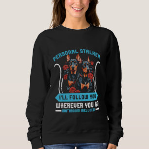 Moletom Doberman Dog PERSONAL STALKER, EU VOU SEGUI-LO Dob