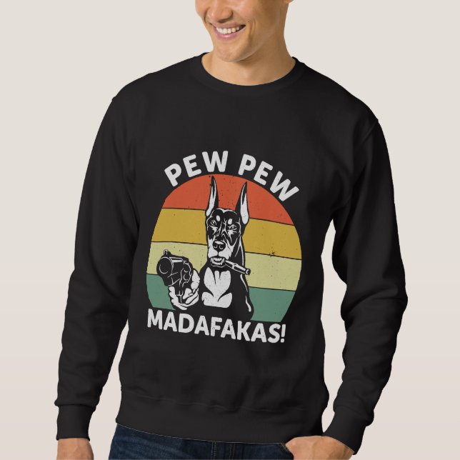 Moletom Doberman Dog Pew Madafakas Crazy 1106 (Frente)