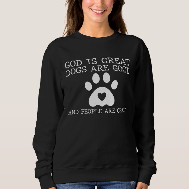 Moletom Dog   God Is Great Dogs Are Good (Frente)