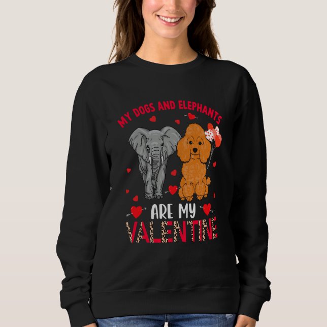 Moletom Dogs And Elephants Are My Valentine Poodle With El (Frente)