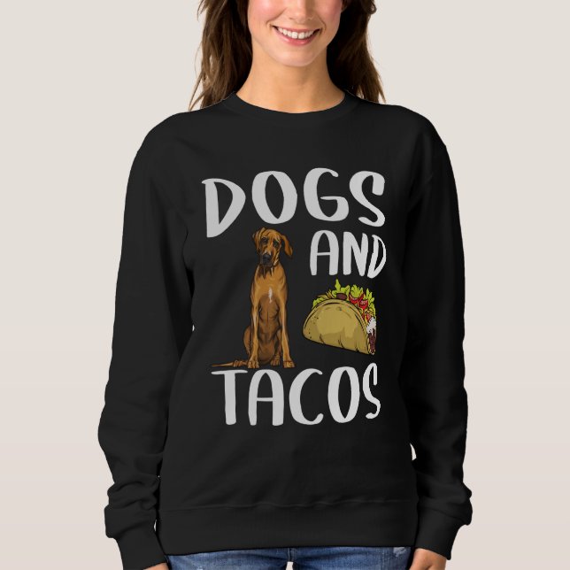 Moletom Dogs And Tacos Rhodesian Ridgeback Mexican Food (Frente)