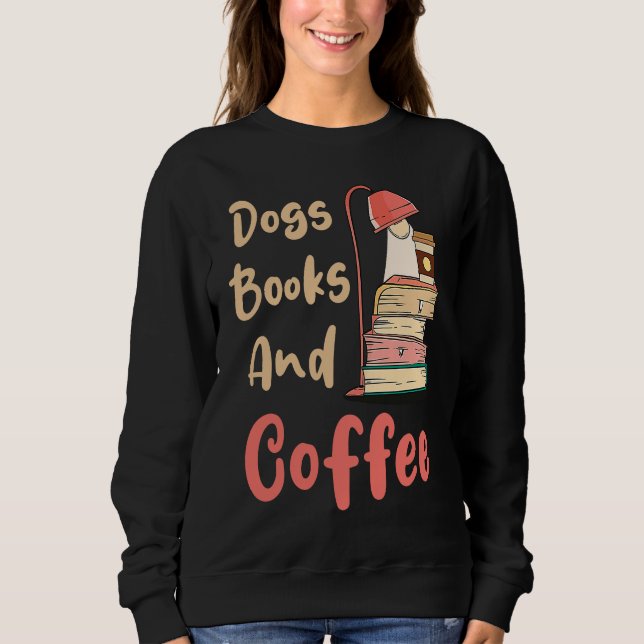 Moletom Dogs Books And Coffee  Coffee Drinker Book Nerds (Frente)