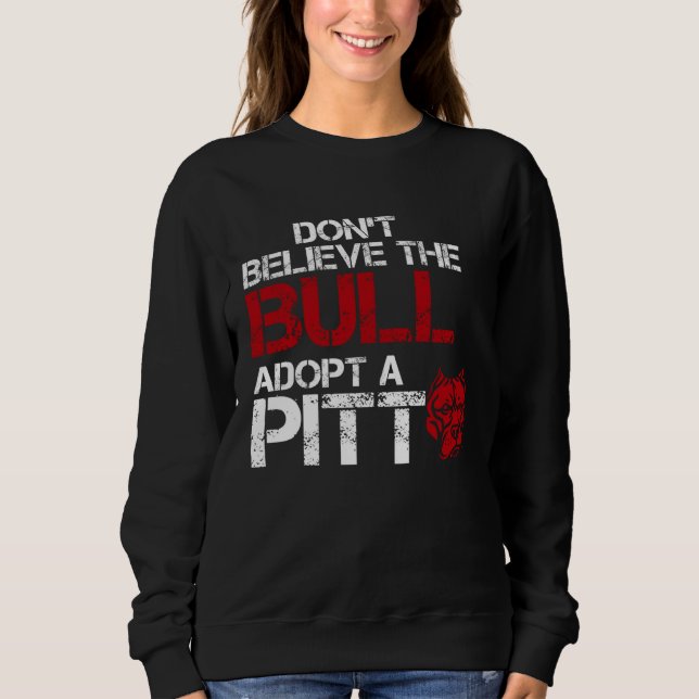 Moletom Don Believe The Bull Adopt A Pit Pitbull (Frente)