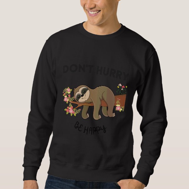 Moletom Don Hurry Be Happy Sloth Happy Lazy (Frente)