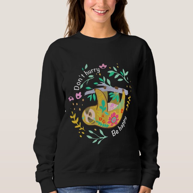 Moletom Don Hurt Be Happy Cute Lazy Sloth Funny Feed Sc (Frente)