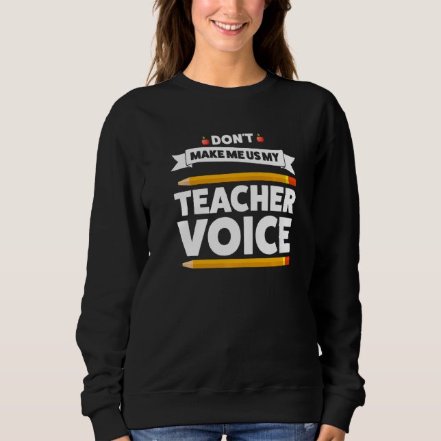 Moletom Don Make Me Use Meu Professor Voice Matth Professo (Frente)