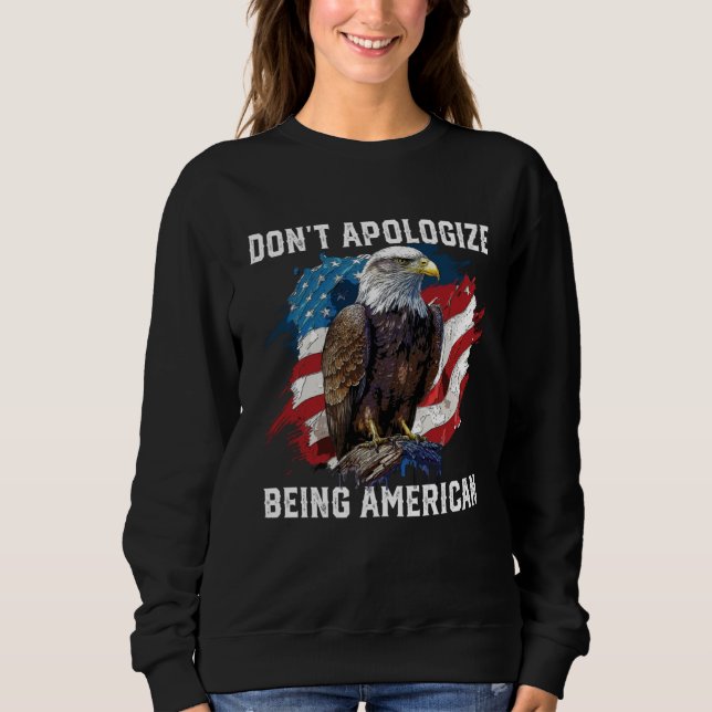 Moletom Don t Apologize Being American Patriotic USA Flag  (Frente)