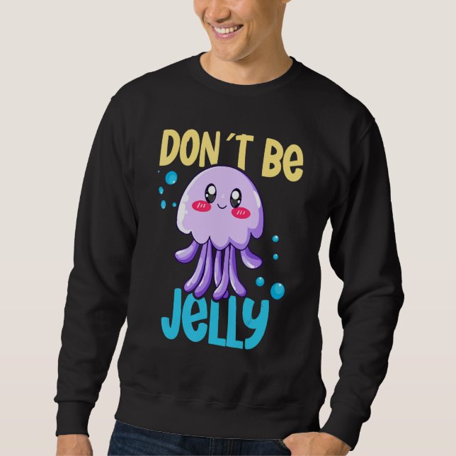 Moletom Don´t be jelly jellyfish 2 (Frente)