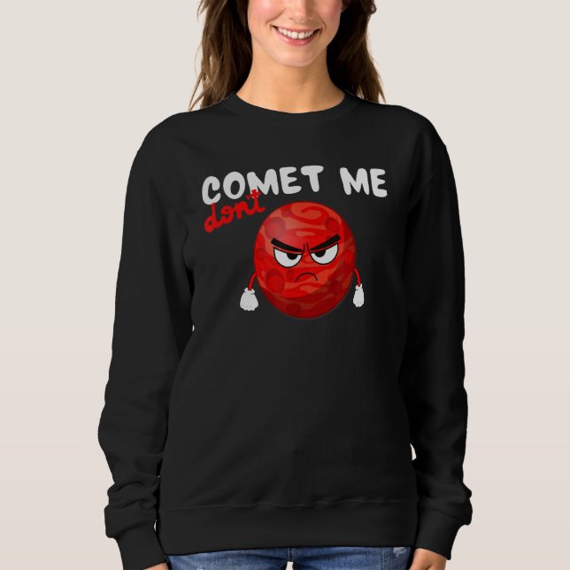 Moletom Don´t Comet Me, Funny Planet, Space, Science Teach (Frente)