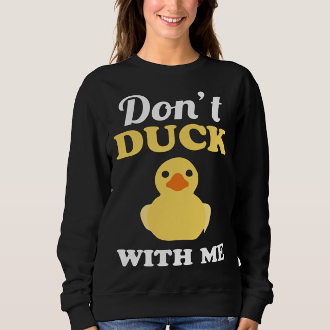 Moletom Don t Duck With Me Pun Word Play Nerd (Frente)