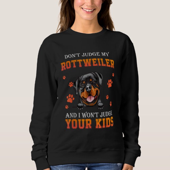 Moletom Don t Judge My Rottweiler Dog  Dad Father s Day (Frente)