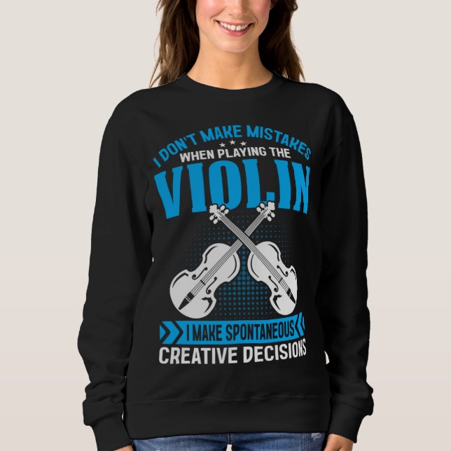 Moletom Don t Make Mistakes Playing Violin Creative Decisi (Frente)