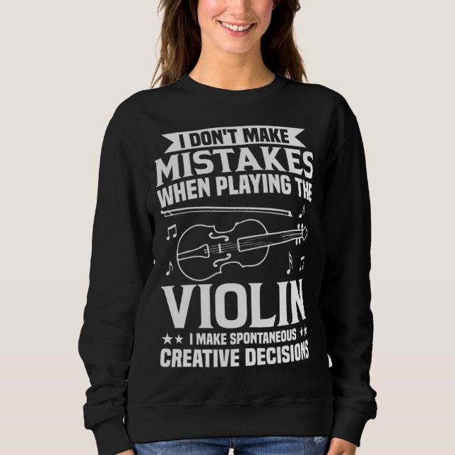 Moletom Don t Make Mistakes Playing Violin Creative Decisi (Frente)