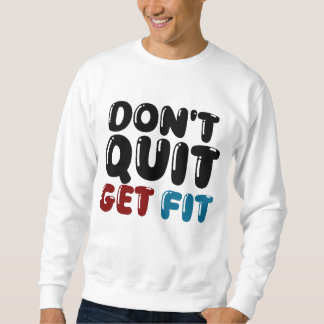 Moletom Don’t Quit, Get Fit – Motivational Fitness Design