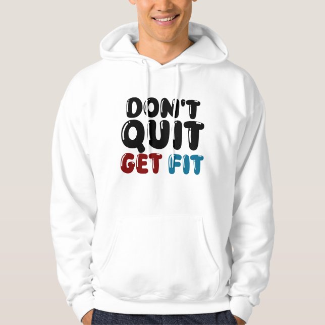 Moletom Don’t Quit, Get Fit – Motivational Fitness Design (Frente)