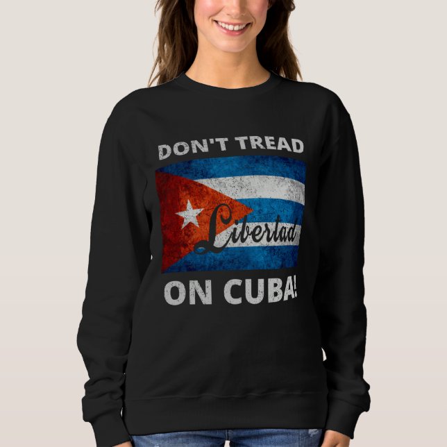 Moletom Don t Tread On Cuba Libertad Free Cuba Flag Cuban  (Frente)