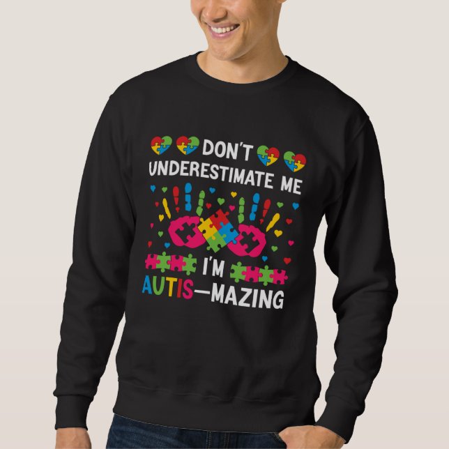 Moletom Don t underestimate me I m autis mazing  Autism Aw (Frente)