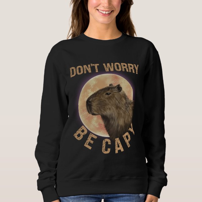 Moletom Don t Worry Be Capy Capybara  Quote Animal (Frente)