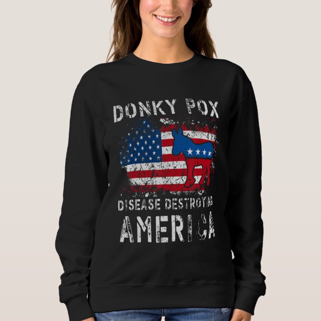Moletom Donkey Pox The Disease Destroying America Democrat (Frente)