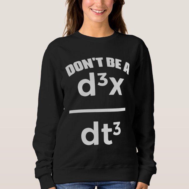 Moletom Dont Be A Jerk Math Physics Mathematical Equation  (Frente)
