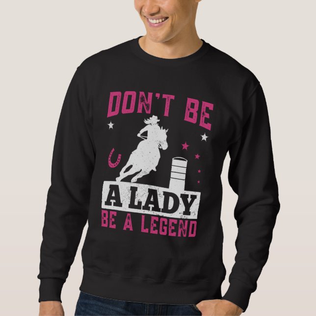 Moletom Dont be a lady be a legend Horse Barrel Racing Bar (Frente)
