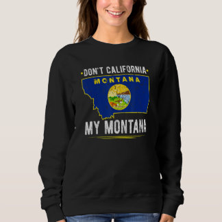 Moletom Don't California My Montana Anti Liberal Conservat