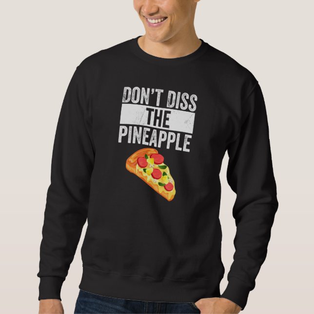 Moletom Dont Diss the Pizza de Abacaxi (Frente)