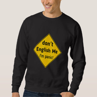 Moletom Don't English Me I'm Panic Tee