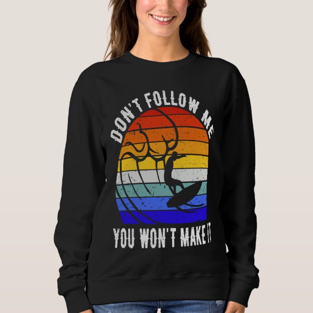 Moletom Don't Follow Me You Won't Make It Surf   Surfer (Frente)