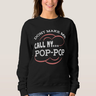 Moletom Dont Make Me Call My Pop Pop Grandpa  Cute Grandch
