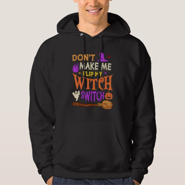 Moletom Don't Make Me Flip My Witch Switch Halloween Men W (Frente)