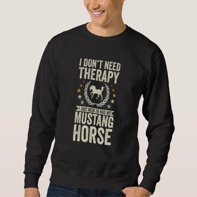 Moletom Don't Need Therapy Just Hug My Horse Mustang (Frente)