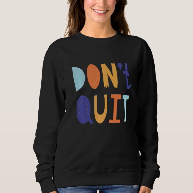 Moletom Don't Quit Self Love Motivational (Frente)