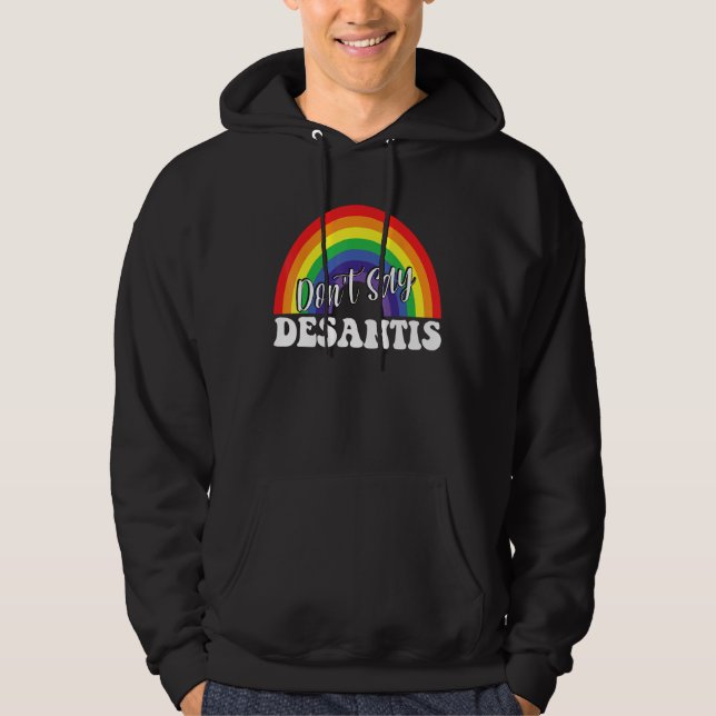 Moletom Dont Say DeSantis   Say Gay Pride Month Rainbow (Frente)