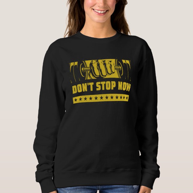 Moletom Dont Stop Now Workout Motivational Quote Gym Inspi (Frente)