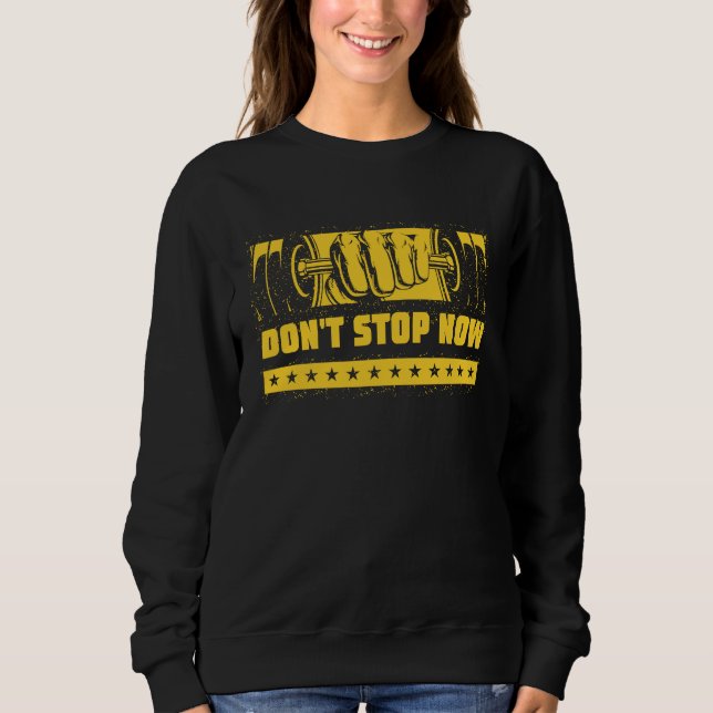 Moletom Dont Stop Now Workout Motivational Quote Gym Inspi (Frente)