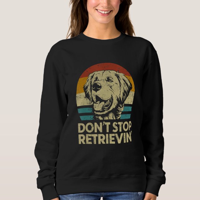 Moletom Don't Stop Retrieving  Retro Golden Retriever (Frente)