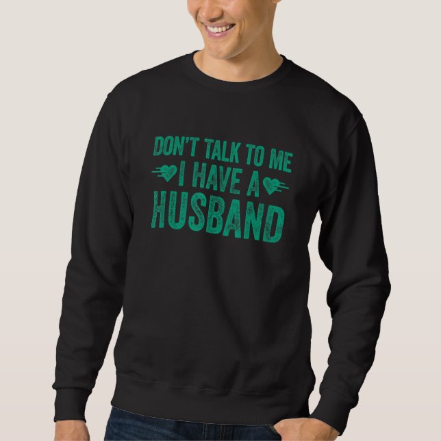 Moletom Don't Talk To Me I Have A Husband 1 (Frente)