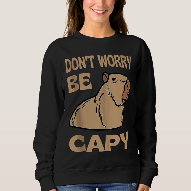 Moletom Don't Worry Be Capy Respect The Capybara Ok I Pull (Frente)