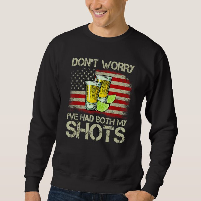 Moletom Don't Worry I've Had Both My Shots Tequila America (Frente)