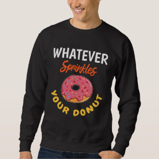 Moletom Donut Baked Goods Doughnut Whatever Sprinkles Donu