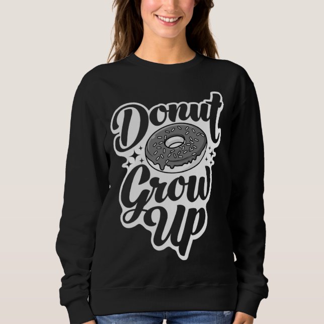 Moletom Donut Grow Up Doughnut For Men Women Kids (Frente)