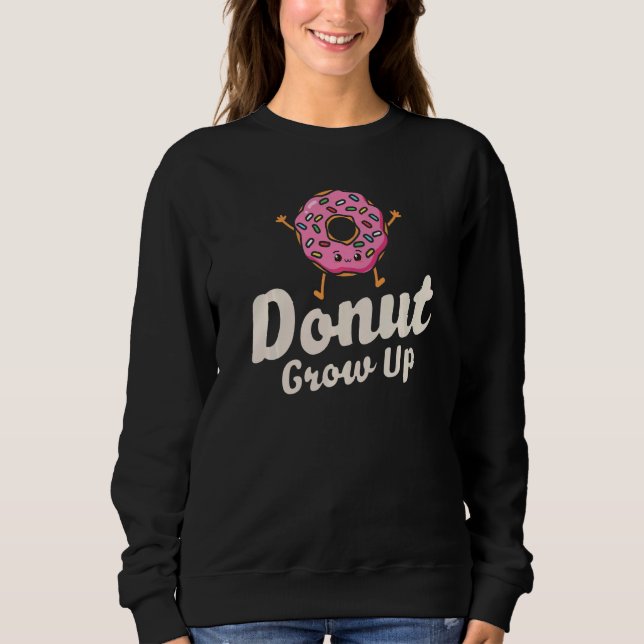 Moletom Donut Grow Up  Girls Women Doughnut  Food Dessert  (Frente)