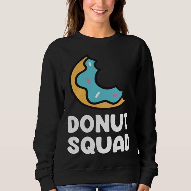 Moletom Donut Squad  Donuts Saying Donut Food   Donuts (Frente)