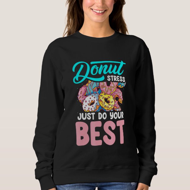 Moletom Donut Stress Just Do Your Best Teacher (Frente)