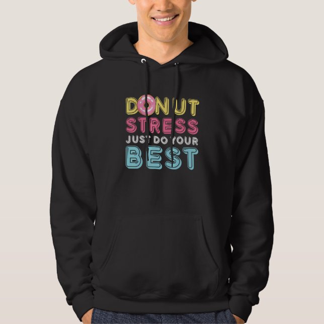 Moletom Donut Stress Just Do Your Best Testing Day Teacher (Frente)