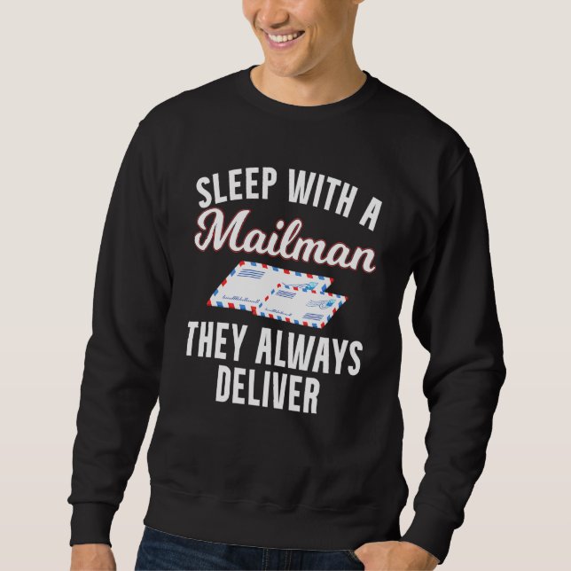 Moletom Dormir com um Mailman, eles sempre entregam Liefer (Frente)