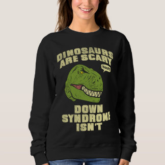 Moletom Down Syndrome Dinosaurs are Scary Down Syndrom isn