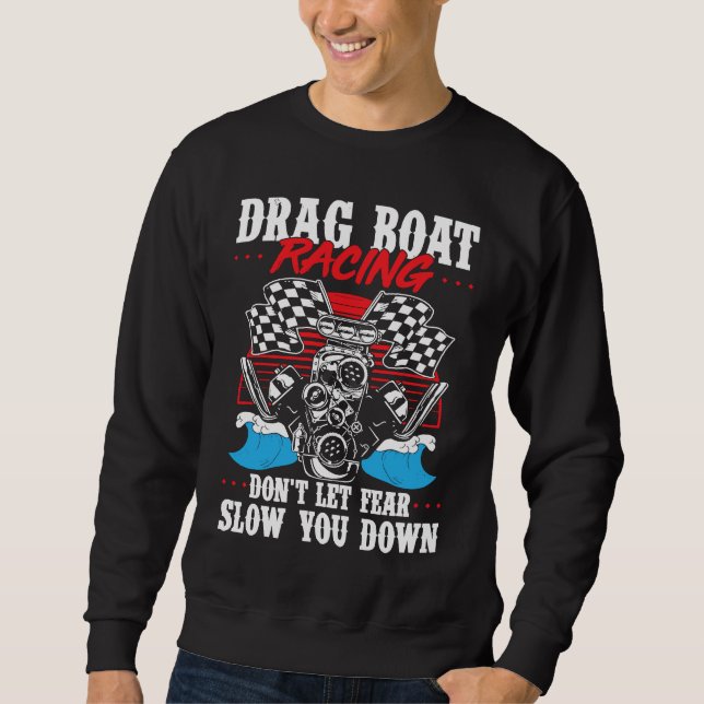 Moletom Drag Boat Racing For Drag Boat Racer Drag Boat Dri (Frente)